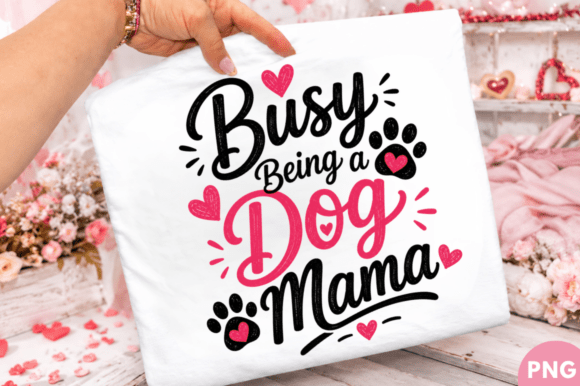Busy Being a Dog Mama Cute Dog T-shirt: A Sublimation Design Guide for Creators