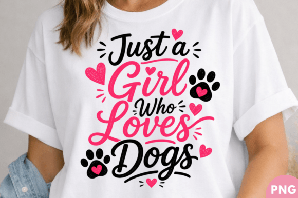 Just a Girl Who Loves Dogs T-shirt PNG: Elevating Sublimation Design for Modern Creators