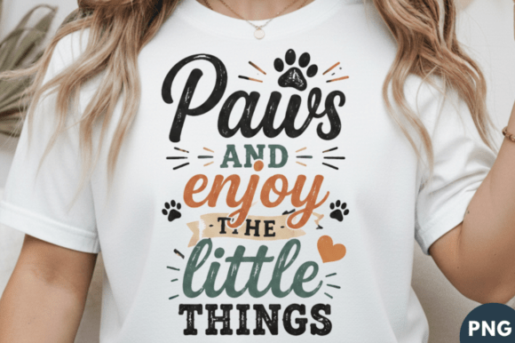Paws and Enjoy the Little Things T-shirt: A Sublimation Design for Creators and Pet Lovers