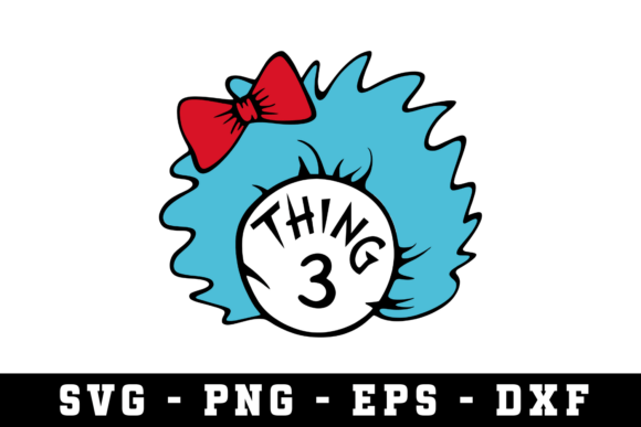 Thing 3 SVG: Creative Cut File Guide